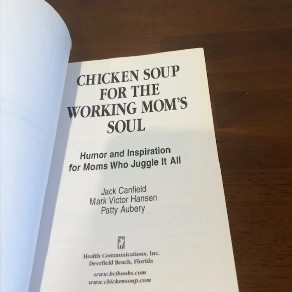 Chicken Soup For The Working Mom’s Soul